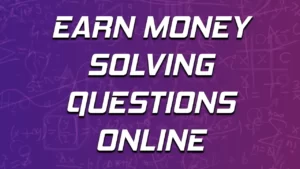earn money solving questions online