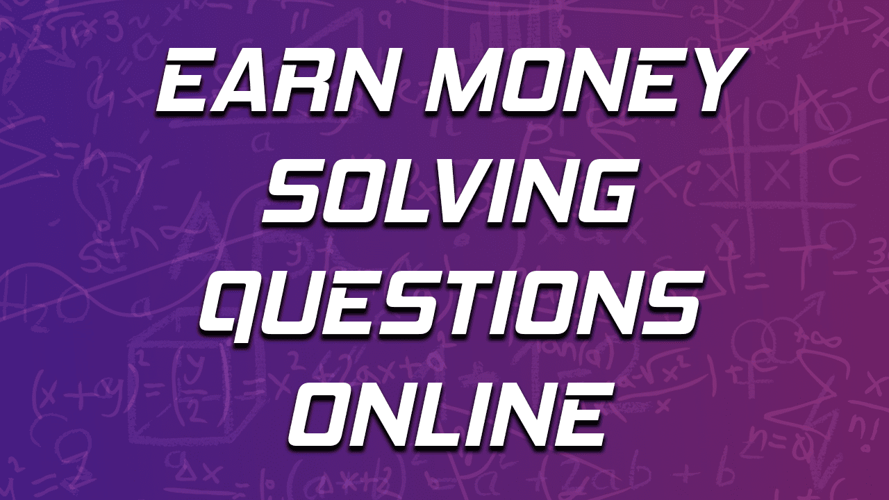 Earn Money By Solving Questions